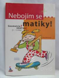 Němcová, Jana, Nebojím se matiky! Geometrie? Hračka! (1.-5. třída), 2005