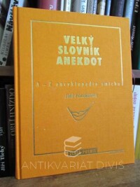 Plachetka, Jiří, Velký slovník anekdot, 1999