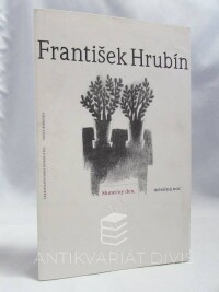 Hrubín, František, Slunečný den, měsíčná noc, 1985