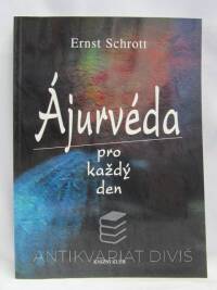 Schrott, Ernst, Ájurvéda pro každý den, 2000