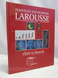 kolektiv, autorů, Tematická encyklopedie Larousse: Svazek 3 - Vědy o životě, 1998