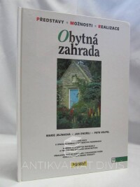 Jelínková, Marie, Ondřej, Jan, Velfel, Petr, Obytná zahrada: představy, možnosti, realizace, 1997