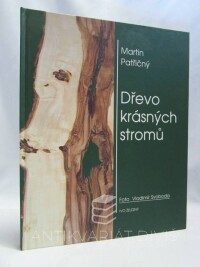 Patřičný, Martin, Dřevo krásných stromů, 1998