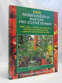 Heitzová, Halina, 1000 nejkrásnějších rostlin pro zelený domov, 1997
