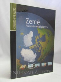 kolektiv, autorů, Země - poznáváme naši planetu, 2003