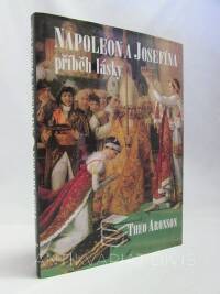 Aronson, Theo, Napoleon a Josefína - příběh lásky, 1993