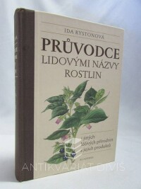 Rystonová, Ida, Průvodce lidovými názvy rostlin i jiných léčivých přírodnin a jejich produktů, 2007
