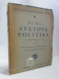 Šusta, Josef, Světová politika v letech 1871-1914 I: Svět zámořský, východ a Evropa až do berlínského kongresu, 1924