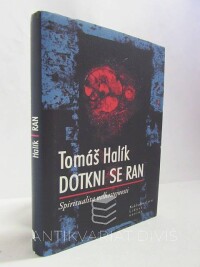 Halík, Tomáš, Dotkni se ran: Spiritualita nelhostejnosti, 2008