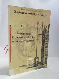 Kessner, Pavel, Tůma, Zdeněk, Zajímavé otázky z fyziky 1: Mechanika, Molekulová fyzika a termodynamika, 1997