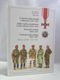 Polák, Milan, Vogeltanz, Jan, Hus, Miroslav, Československá armáda v zahraničí, 1939-1945 - Vládní vojsko protektorátu Čechy a Morava, 1939-1945 - Slovenská armáda, 1939-1945 - Československá armáda, 1945-1992: uniformy, symbolika, výstroj, výzbroj, 2001
