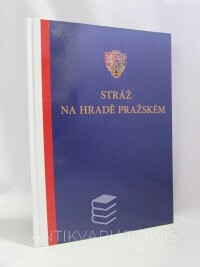 kolektiv, autorů, Stráž na hradě pražském, 2013