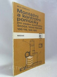 Cedrych, Mario René, Montážní a kontrolní pomůcky pro osobní automobily Škoda 1000/1100 MB, 100/110, 105/120, 1984