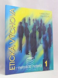 Lencz, Ladislav, Križová, Oľga, Etická výchova 1: metodický materiál, 2000