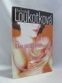 Loukotková, Jarmila, Dar jitra prvého, 2003