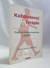 Weidinger, Georg, Každodenní  terapie: Tradiční čínská medicína v praxi, 2019