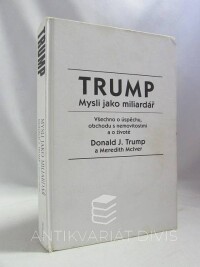 Trump, Donald J., McIver, Meredith, Trump - Mysli jako miliardář: Všechno o úspěchu, obchodu s nemovitostmi a o životě, 2004