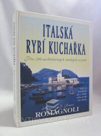 Romagnoli, Margaret, Romagnoli, Franco, Italská rybí kuchařka: Přes 200 neodolatelných italských receptů, 1994