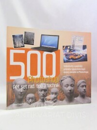 Crawford, Mike, 500 Photoshop - Pět set rad, tipů a technik, 2007