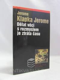 Jerome, Klapka Jerome, Dělat věci s rozmyslem je ztráta času, 2006