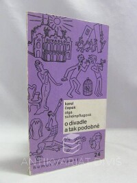 Čapek, Karel, Scheinpflugová, Olga, O divadle a tak podobně, 1985