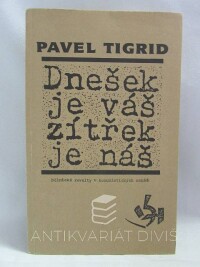 Tigrid, Pavel, Dnešek je váš zítřek je náš: Dělnické revolty v komunistických zemích, 1990