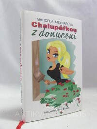Mlynářová, Marcela, Chalupářkou z donucení, 2014