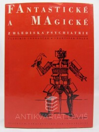 Vondráček, Vladimír, Holub, František, Fantastické a magické z hlediska psychiatrie, 1972