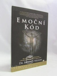 Nelson, Bradley, Emoční kód: Jak uvolnit vaše uvězněné emoce a dosáhnout dobrého zdraví, lásky a štěstí, 2015