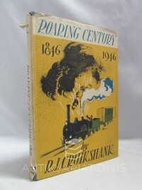 Cruikshank, R. J., Roaring Century 1846-1946, 1946