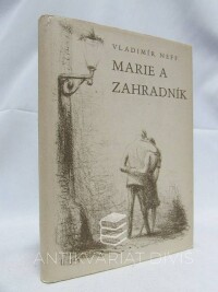 Neff, Vladimír, Marie a zahradník, 1945