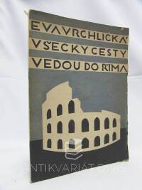 Vrchlická, Eva, Všecky cesty vedou do Říma, 1927