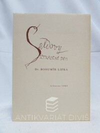 Lifka, Bohumír, Šaldovy ztracené děti: Plán dramatu z let 1897-1903, 1983