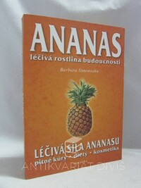 Simonsohn, Barbara, Ananas - léčivá rostlina budoucnosti, 2004