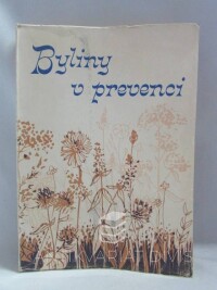 Zentrich, Josef A., Byliny v prevenci I. - Herbář: Užití bylin v prevenci a pro dobrou kondici, 1983