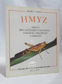 Pecina, Pavel, Hmyz: Druhy pro začínající chovatele - strašilky, pakobylky a saranče, 1999