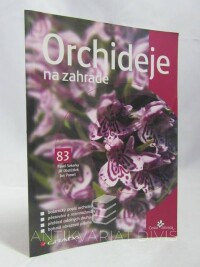 Sekerka, Pavel, Obdržálek, Jiří, Ponert, Jan, Orchideje na zahradě, 2006