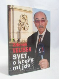 Velíšek, Zdeněk, Svět, o který mi jde, 2007