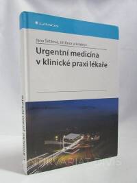 Šeblová, Jana, Knor, Jiří, Urgentní medicína v klinické praxi lékaře, 2013