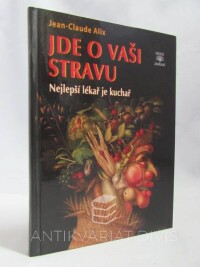 Alix, Jean-Claude, Jde o vaši stravu: Nejlepší lékař je kuchař, 2017