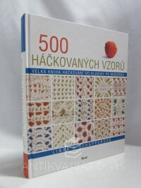 Schapperová, Lidna P., 500 háčkovaných vzorů: Velká kniha háčkování od klasiky po modernu, 2008