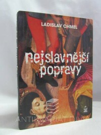 Chmel, Ladislav, Nejslavnější popravy, 2004