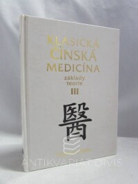 Ando, Vladimír, Klasická čínská medicína - Základy teorie III, 1997
