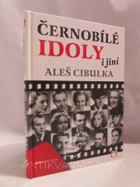 Cibulka, Aleš, Černobílé idoly i jiní, 2011