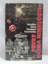 Karpenko, Vladimír, Zýka, Jaroslav, Prvky očima minulosti, 1984