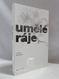 Baudelaire, Charles, Umělé ráje, 2009