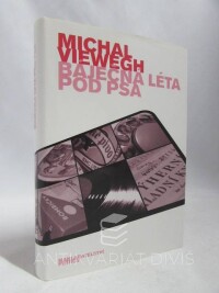 Viewegh, Michal, Báječná léta pod psa, 2002