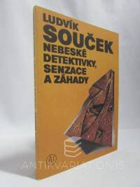 Souček, Ludvík, Nebeské detektivky, senzace a záhady, 1991