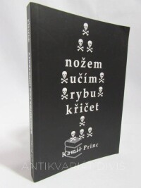 Princ, Kamil, Nožem učím rybu křičet, 2019