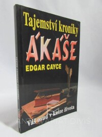 Cayce, Edgar, Tajemství kroniky Ákáše: Osudové vztahy, 2003